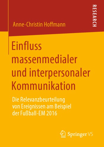 Einfluss massenmedialer und interpersonaler Kommunikation: Die Relevanzbeurteilung von Ereignissen am Beispiel der Fußball-EM 2016