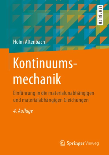 Kontinuumsmechanik: Einführung in die materialunabhängigen und materialabhängigen Gleichungen