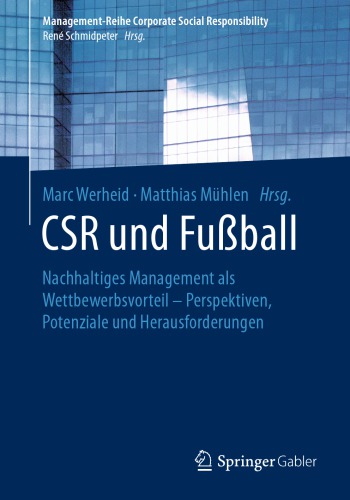 CSR und Fußball: Nachhaltiges Management als Wettbewerbsvorteil – Perspektiven, Potenziale und Herausforderungen