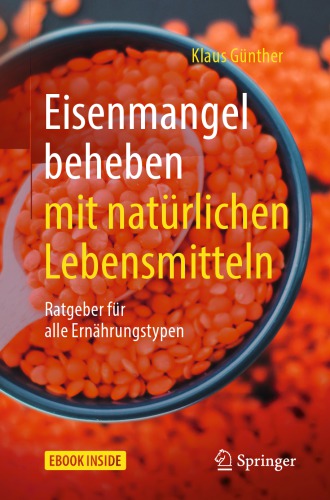 Eisenmangel beheben mit natürlichen Lebensmitteln: Ratgeber für alle Ernährungstypen