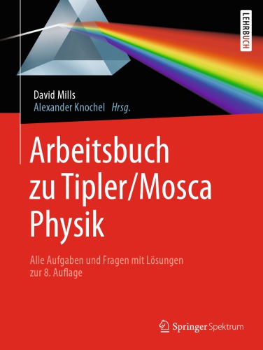 Arbeitsbuch zu Tipler/Mosca, Physik: Alle Aufgaben und Fragen mit Lösungen zur 8.Auflage