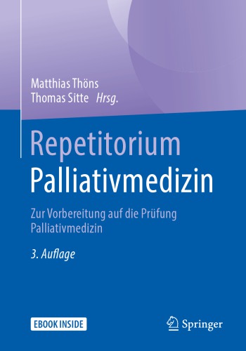 Repetitorium Palliativmedizin: Zur Vorbereitung auf die Prüfung Palliativmedizin