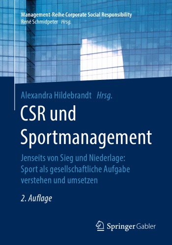 CSR und Sportmanagement: Jenseits von Sieg und Niederlage: Sport als gesellschaftliche Aufgabe verstehen und umsetzen