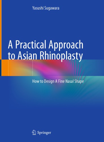 A Practical Approach to Asian Rhinoplasty: How to Design A Fine Nasal Shape