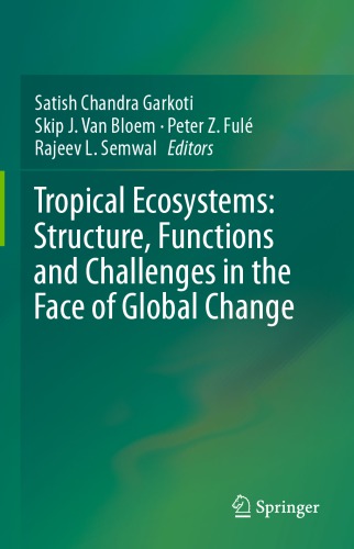 Tropical Ecosystems: Structure, Functions and Challenges in the Face of Global Change