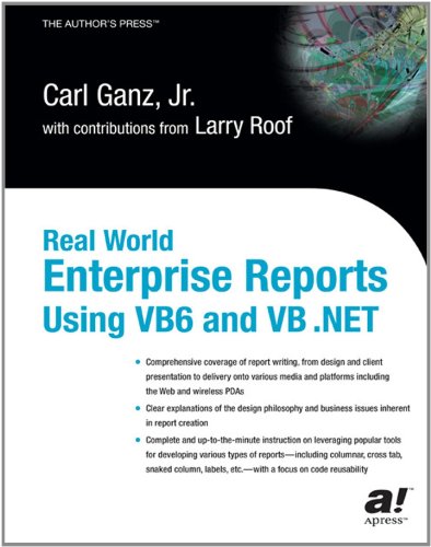 Real World Enterprise Reports Using VB6 and VB .NET 