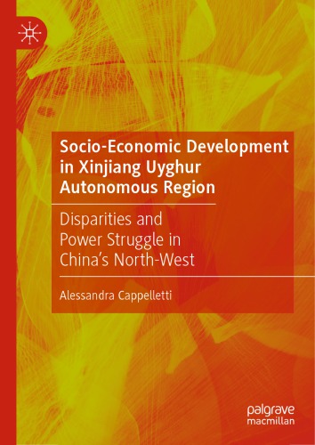 Socio-Economic Development in Xinjiang Uyghur Autonomous Region: Disparities and Power Struggle in China’s North-West