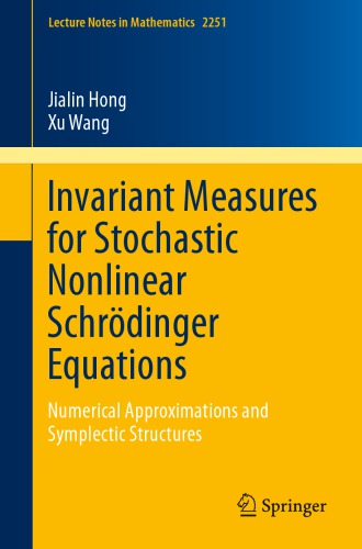 Invariant Measures for Stochastic Nonlinear Schrödinger Equations: Numerical Approximations and Symplectic Structures