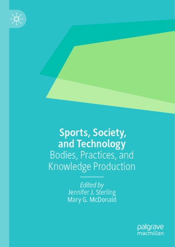 Sports, Society, and Technology: Bodies, Practices, and Knowledge Production