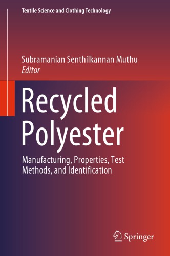 Recycled Polyester: Manufacturing, Properties, Test Methods, and Identification