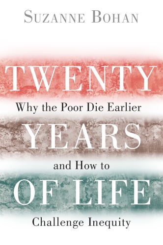 Twenty Years of Life: Why the Poor Die Earlier and How to Challenge Inequity