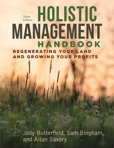 Holistic Management Handbook: Regenerating Your Land and Growing Your Profits