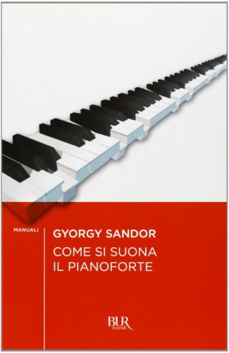 Come si suona il pianoforte. Movimento, suono ed espressione