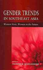 Gender trends in South Asia women now, women in the future ; [papers presented at the Symposium on Gender Trends in Southeast Asia, Singapore, 4. December 2008]