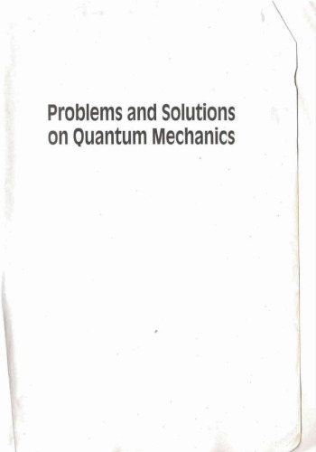 Problems And Solutions on Quantum Mechanics (Major American Universities Ph.D. Qualifying Questions and Solutions)