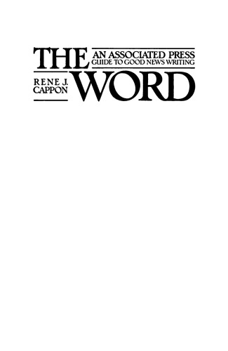 The word : an associated press guide to good news writing