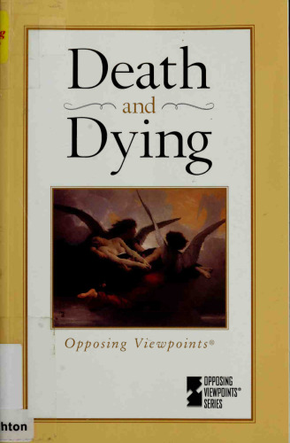 Death and Dying : Opposing Viewpoints, 2003 ed.