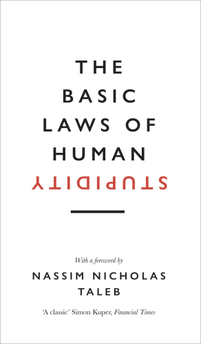 The Basic Laws of Human Stupidity: The International Bestseller