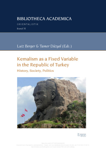 Kemalism as a Fixed Variable in the Republic of Turkey. History, Society, Politics