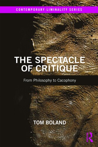 The Spectacle Of Critique: From Philosophy To Cacophony