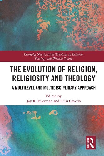 The Evolution of Religion, Religiosity and Theology: A Multi-Level and Multi-Disciplinary Approach