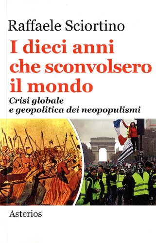 I dieci anni che sconvolsero il mondo. Crisi globale e geopolitica dei neopopulismo