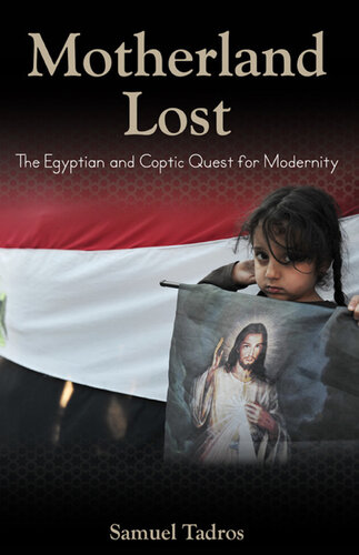 Motherland Lost: The Egyptian and Coptic Quest for Modernity