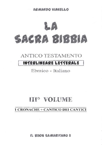 La Sacra Bibbia. Antico Testamento. Interlineare letterale. Ebraico-Italiano. 1 Cronache - Cantico dei Cantici