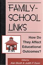 Family-school links : how do they affect educational outcomes?