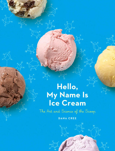 Hello, My Name Is Ice Cream: The Art and Science of the Scoop