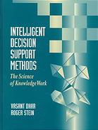 Intelligent decision support methods : the science of knowledge work