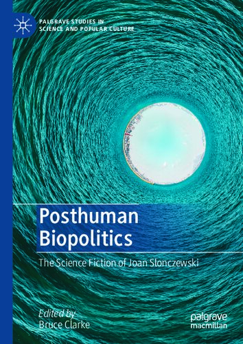 Posthuman Biopolitics: The Science Fiction Of Joan Slonczewski