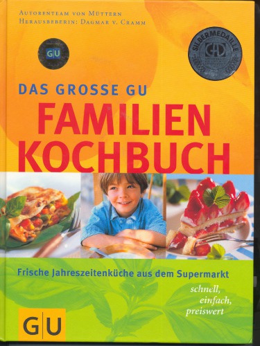 Das große GU-Familien-Kochbuch : frische Jahreszeitenküche aus dem Supermarkt ; [schnell, einfach, preiswert]