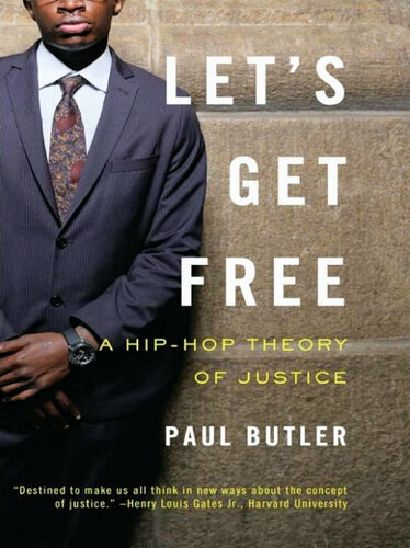 Let's Get Free: A Hip-Hop Theory of Justice