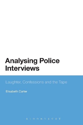 Analysing Police Interviews: Laughter, Confessions and the Tape