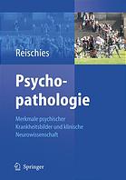 Psychopathologie : Merkmale psychischer Krankheitsbilder und klinische Neurowissenschaft