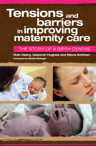 Tensions and barriers in improving maternity care : the story of a birth centre