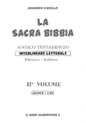 La Sacra Bibbia. Antico Testamento. Interlineare letterale. Ebraico-Italiano. Giosuè-2 Re