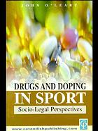 Drugs and doping in sport : socio-legal perspectives