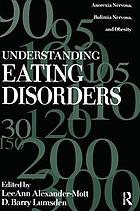 Understanding eating disorders : anorexia nervosa, bulimia nervosa, and obesity