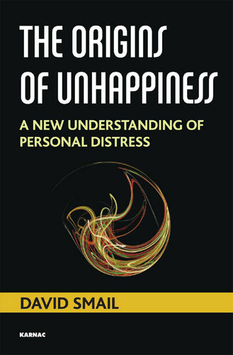 The Origins of Unhappiness: A New Understanding of Personal Distress