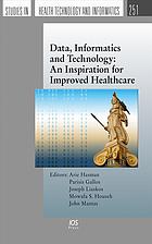 Data, informatics and technology : an inspiration for improved healthcare