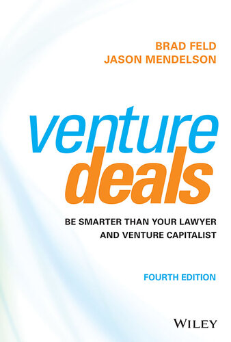 Venture Deals: Be Smarter Than Your Lawyer and Venture Capitalist