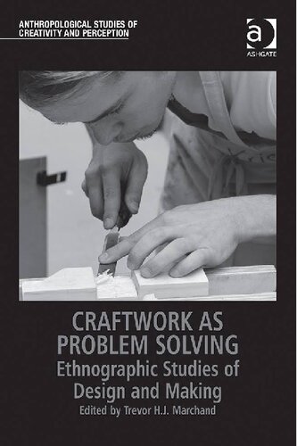 Craftwork as Problem Solving: Ethnographic Studies of Design and Making