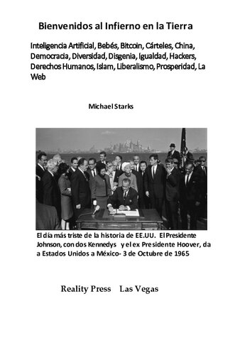 Bienvenidos al Infierno en la Tierra - Inteligencia Artificial, Bebés, Bitcoin, Cárteles, China, Democracia, Diversidad, Disgenia, Igualdad, Hackers, Derechos Humanos, Islam, Liberalismo, Prosperidad, La Web