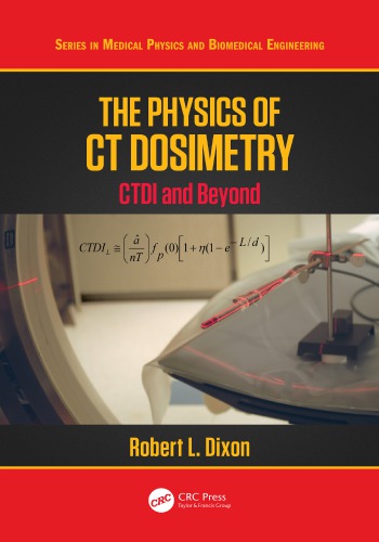 The Physics of CT Dosimetry : CTDI and Beyond