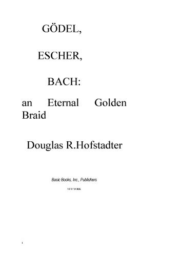 Goedel, Escher, Bach.. an eternal golden braid