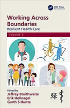 Working across boundaries. Volume 5, Resilient health care