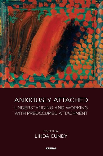 Anxiously Attached: Understanding and Working with Preoccupied Attachment