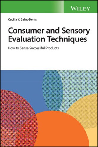 Consumer and sensory evaluation techniques : how to sense successful products